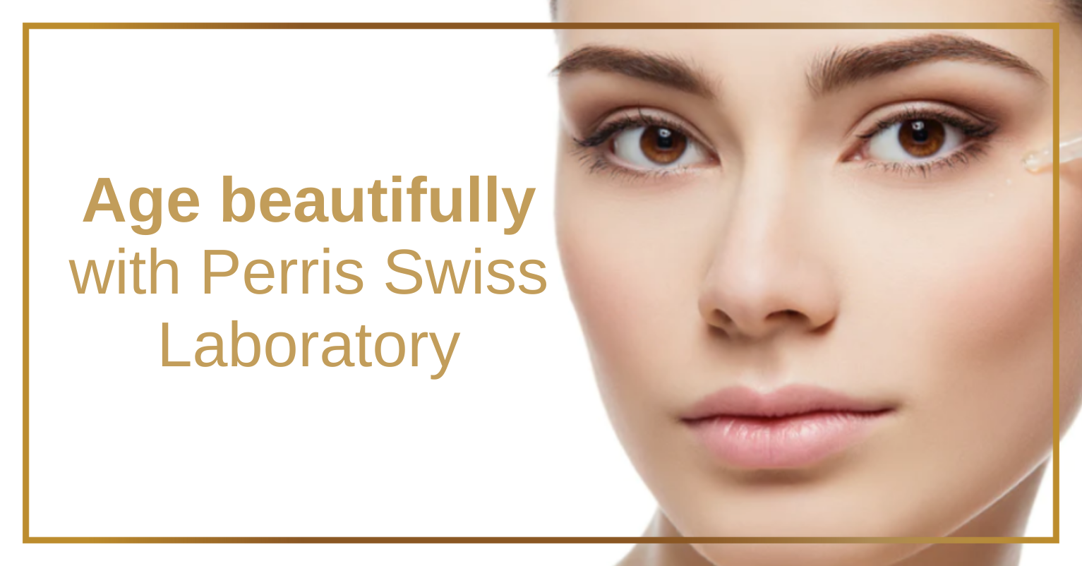 Age Beautifully With Perris Swiss Laboratory