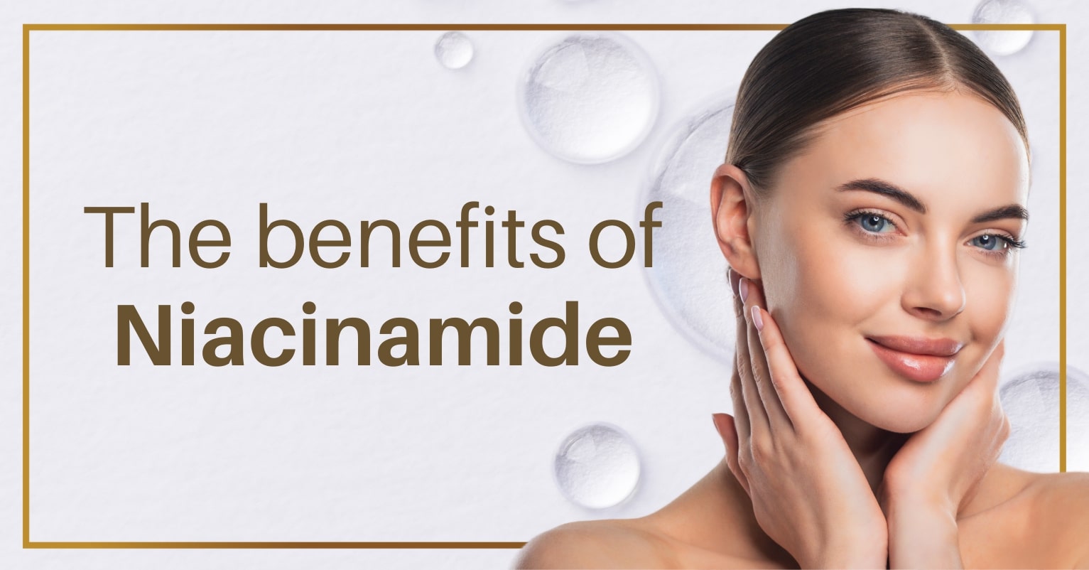 The Benefits Of Niacinamide